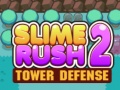 Gêm Slime Rush: Amddiffyn Tŵr 2 ar-lein