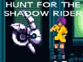 Gêm Hunt for the Shadow Rider ar-lein