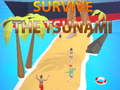 Gêm Survive y Tsunami ar-lein