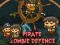 Gêm Amddiffyn Zombie Pirat ar-lein