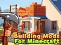 Gêm Adeiladu mods ar gyfer minecraft ar-lein