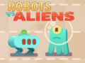 Gêm Robots yn erbyn Estroniaid ar-lein