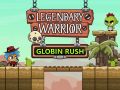 Gêm Rhyfelwr Chwedlonol: Rush Goblin ar-lein