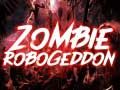 Gêm Zombie Robogeddon ar-lein