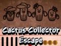 Gêm Dianc y Casglwr Cactws ar-lein