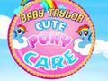 Gêm Babies Taylor: Gofal Poni Diddorol ar-lein