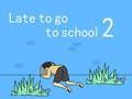 Gêm Hwyr i fynd i'r ysgol 2 ar-lein