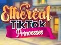 Gêm Tywysogesau TikTok Etheraidd ar-lein