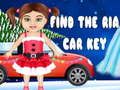 Gêm Dod o hyd i allwedd y car Ria ar-lein