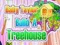 Gêm Babies Taylor yn adeiladu ty ar goeden ar-lein