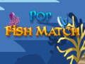 Gêm Pop Pysgod Match ar-lein