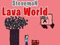 Gêm Byd Lafa Steveman ar-lein