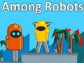 Gêm Ymhlith robotiaid ar-lein