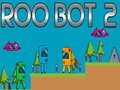 Gêm Roo Bot 2 ar-lein