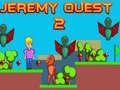 GĂȘm Jeremy Quest 2 ar-lein GĂȘm Jeremy Quest 2 ar-lein
