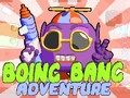 Gêm Antur Boing Bang ar-lein