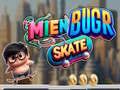 Gêm Mien Bugr Skate ar-lein