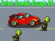 Gêm Gyrrwr Dianc Zombie 2D ar-lein