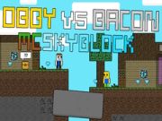 Gêm Obby yn erbyn Bacon: MCSkyblock ar-lein