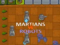Gêm Martians yn erbyn Robotiaid ar-lein Gêm Martians yn erbyn Robotiaid ar-lein