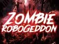 Gêm Zombie Robogeddon ar-lein