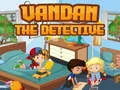 Gêm Vandan y Ditectif ar-lein