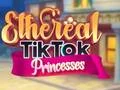Gêm Tywysogesau TikTok Etheraidd ar-lein Gêm Tywysogesau TikTok Etheraidd ar-lein