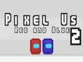 Gêm Pixel Ni Coch a Glas 2 ar-lein