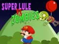 Gêm Super Lule yn erbyn Zombïau ar-lein