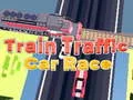 Gêm Ras Cerbydau yn y Traffig Tren ar-lein