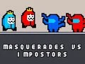 Gêm Masquerades yn erbyn impostors ar-lein