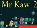 Gêm Mr Kaw 2 ar-lein