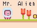 Gêm Mr Alien ar-lein