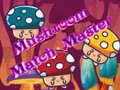 Gêm Meistr Ymateb Madarch ar-lein