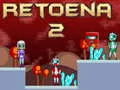 Gêm Retoena 2 ar-lein