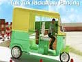 Gêm Parcio Tuk Tuk Rikshaw ar-lein