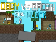 Gêm Obby yn erbyn Bacon: MCSkyblock ar-lein Gêm Obby yn erbyn Bacon: MCSkyblock ar-lein