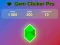 Gêm Gem Clicker Pro ar-lein