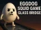 Gêm Pont wydr gêm sgwid eggdog ar-lein