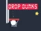 Gêm Drop Dunks ar-lein