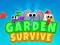 Gêm Survive yn y Gardd ar-lein