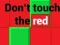 Gêm Peidiwch â chyffwrdd â'r coch ar-lein