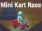 Gêm Ras MINI Kart ar-lein