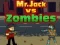 Gêm Mr. Jack yn erbyn Zombie ar-lein