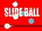 GĂȘm Bola Sleidiog ar-lein GĂȘm Bola Sleidiog ar-lein