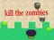 Gêm Lladd y zombie ar-lein