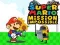 Gêm Super Mario: Misiwn Anhygoel ar-lein