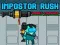 Gêm Impostor Rush: Lanzydd Rociadau ar-lein