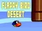 Gêm FLAPPY ADERYN DESERT ar-lein