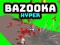 Gêm Bazooka Hyper ar-lein